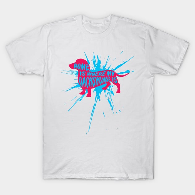 Dachshund, Home Is Where My (INK SPLAT) T-Shirt by Rumble Dog Tees